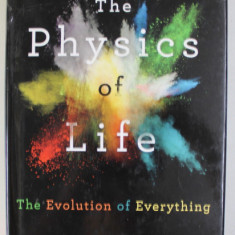 THE PHYSICS OF LIFE , THE EVOLUTION OF EVERYTHING by ADRIAN BEJAN , 2016