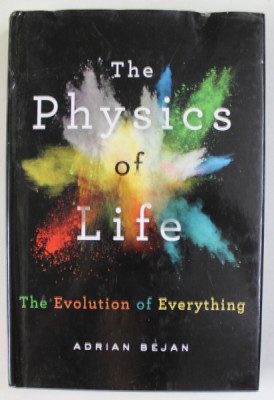 THE PHYSICS OF LIFE , THE EVOLUTION OF EVERYTHING by ADRIAN BEJAN , 2016 foto