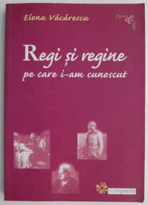 Regi si regine pe care i-am cunoscut &amp;ndash; Elena Vacarescu foto