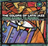 Various - The Colors Of Latin Jazz : From Samba To Bomba!, CD
