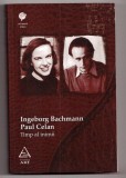 Ingeborg Bachmann, Paul Celan - Timp al Inimii: Corespondenta (Editura Art, 2010)