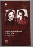 Ingeborg bachmann, paul celan timp al inimii corespondenta