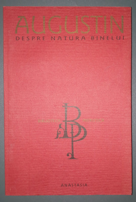 Sf. Augustin&amp;nbsp;-&amp;nbsp;Despre natura binelui * Contra maniheilor foto