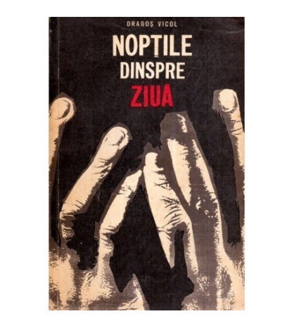 Dragos Vicol - Noptile dinspre ziua - 118925