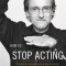 How to Stop Acting
