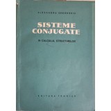 SISTEME CONJUGATE IN CALCULUL STRUCTURILOR-ALEXANDRU GHEORGHIU-223926