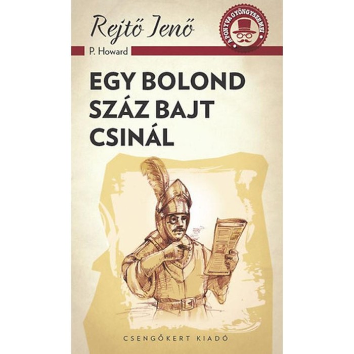 Egy bolond sz&aacute;z bajt csin&aacute;l - Rejtő Jenő