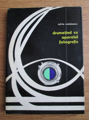 Sylviu Comanescu - Drumetind cu aparatul fotografic (1968) foto