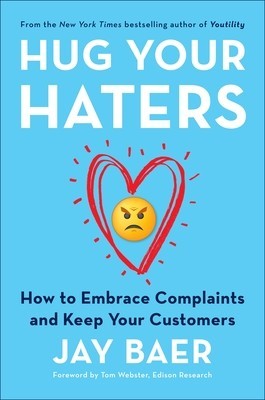 Hug Your Haters: How to Embrace Complaints and Keep Your Customers foto