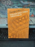 Televiziunea digitală, Gheorghe I. Mitrofan, editura Academiei, București 1986, 189