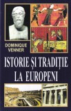 Carte Istorie si traditie la europeni Dominique Venner - Orizonturi, brosata, stare buna, romana, 2017