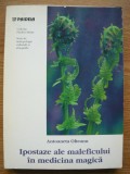 ANTOANETA OLTEANU - IPOSTAZE ALE MALEFICULUI IN MEDICINA MAGICA - 1998