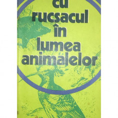 Tudor Opriș - Cu rucsacul în lumea animalelor (editia 1977)