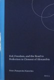 Evil, Freedom, and the Road to Perfection in Clement of Alexandria - Peter (Panayiotis) Karavites