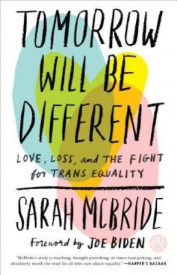 Tomorrow Will Be Different: Love, Loss, and the Fight for Trans Equality /]csarah McBride foto