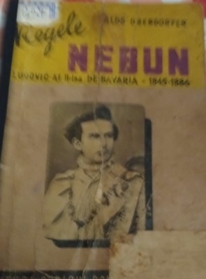 REGELE NEBUN Ludovic al II lea DE BAVARIA Aldo Oberdorfer foto