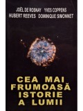 Joel De Rosnay - Cea mai frumoasa istorie a lumii (Editia: 2005)