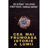 Joel De Rosnay - Cea mai frumoasa istorie a lumii (Editia: 2005)