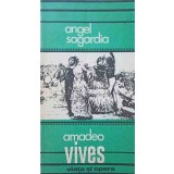 AMADEO VIVES. VIATA SI OPERA-ANGEL SAGARDIA-216631
