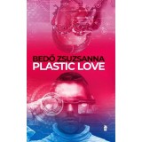 Plastic Love - Bedő Zsuzsanna
