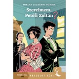 Szerelmem, Petőfi Zolt&aacute;n? - Miklya Luzs&aacute;nyi M&oacute;nika