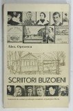 SCIITORI BUZOIENI de ALEX. OPROESCU, 1980, DEDICATIE*