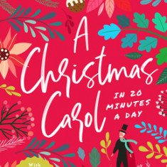 A Christmas Carol in 20 Minutes a Day: A Read-With-Me Book with Discussion Questions, Definitions, and More!