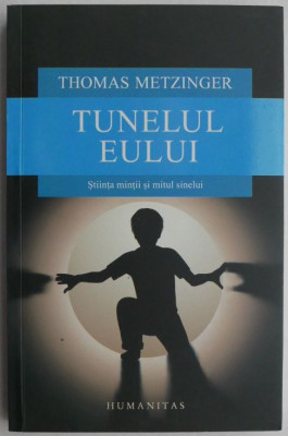 Tunelul eului - Thomas Metzinger foto