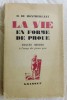 HENRY DE MONTHERLANT - LA VIE EN FORME DE PROUE (TEXTES CHOISIS/B. Grasset 1942)