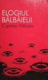 Ciprian Valcan - Elogiul balbaielii (Editia: 2011)