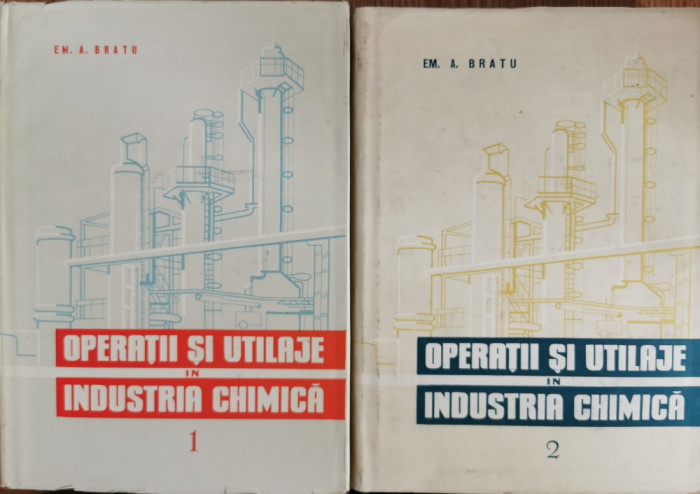 Operatii si utilaje in industria chimica (Vol. 1 + 2) - Em. A. Bratu