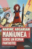 Maniunea scrie un roman fantastic. Volumul 2, Editura frontiera
