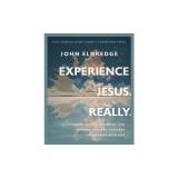 Experience Jesus. Really. Bible Study Guide Plus Streaming Video