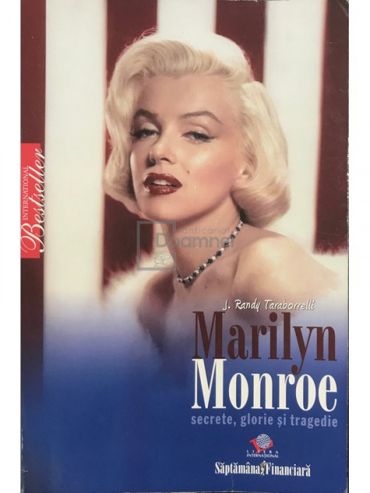 J. Randy Taraborrelli - Marilyn Monroe secrete, glorie și tragedie (editia 2009)