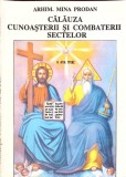 Calauza Cunoasterii si Combaterii Sectelor - Arhimandit Mina Prodan, 1995, Editura Bunavestire, Crestinism, Carte Religioasa