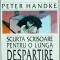 Peter Handke - Scurta scrisoare pentru o lunga despartire
