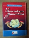 Merceologie Alimentară - Dr. Ion Diaconescu, 1998, 384 pg - Carte Medicina