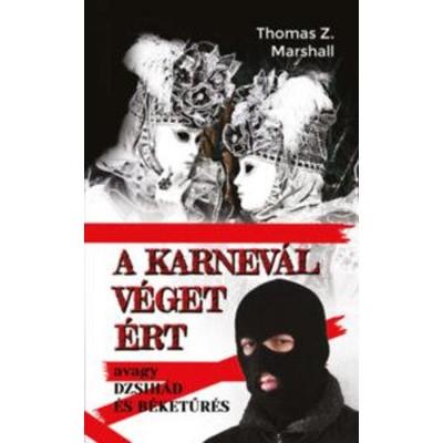 A karnev&amp;aacute;l v&amp;eacute;get &amp;eacute;rt - Thomas Z. Marshall foto