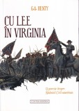 G.A. Henty - Cu Lee in Virginia. O poveste despre Razboiul Civil american