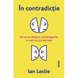 &Icirc;n contradicție - Ian Leslie