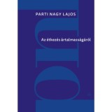 Az &eacute;tkez&eacute;s &aacute;rtalmass&aacute;g&aacute;r&oacute;l - Parti Nagy Lajos