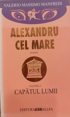 Alexandru cel Mare volumul 3 Capatul lumii foto