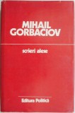 Scrieri Alese (1985-1986) - Mihail Gorbaciov, Roman Politic, Carte de Anticariat