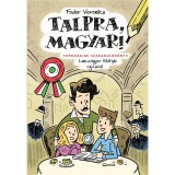 Talpra, magyar! - Forradalmi szabadul&oacute;k&ouml;nyv - Fodor Veronika