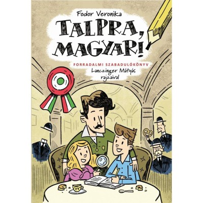 Talpra, magyar! - Forradalmi szabadul&amp;oacute;k&amp;ouml;nyv - Fodor Veronika foto