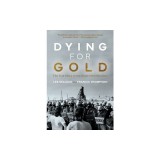 Dying For Gold: The True Story of the Giant Mine Murders