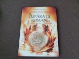 Michael Kerrigan - O istorie intunecata. Imparatii romani de la Iulius Caesar la caderea ROMEI