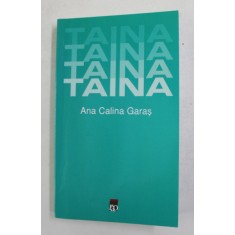 TAINA de ANA CALINA GARAS , 2006 , DEDICATIE *