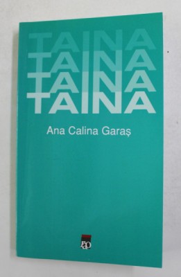TAINA de ANA CALINA GARAS , 2006 , DEDICATIE * foto