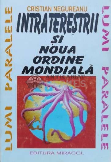 Intraterestrii si noua ordine mondiala - 1994 - Cristian Negureanu ($B44)